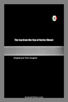 The Log from the Sea of Cortez poster