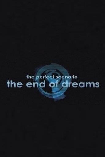 The Perfect Scenario: The End of Dreams (2009)