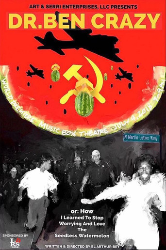 DR. BEN CRAZY or: How I Learned To Stop Worrying And Love The Seedless Watermelon poster