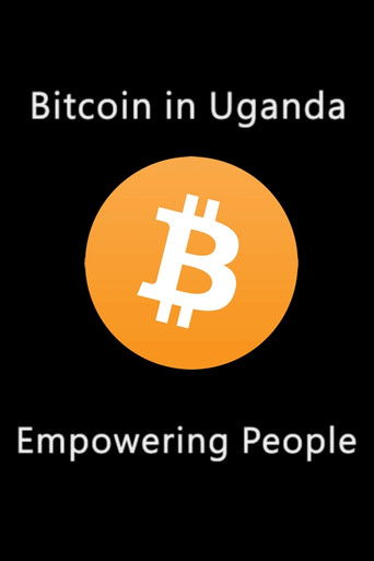 Bitcoin In Uganda - Empowering People poster