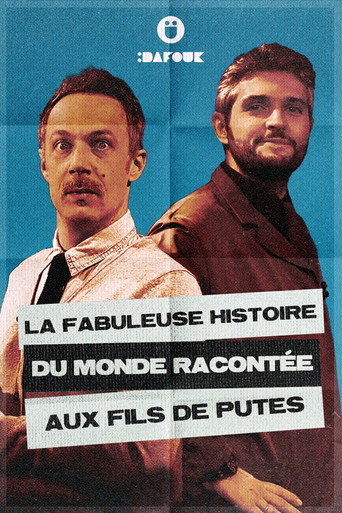 La Fabuleuse Histoire du Monde racontée aux FDP poster