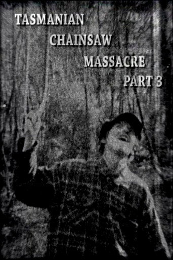 Tasmanian Chainsaw Massacre Part 3 (2004)