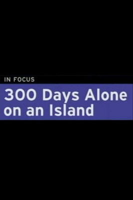 300 Days Alone on an Island (2012)