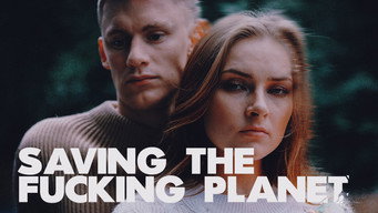 #5 Saving the Fucking Planet