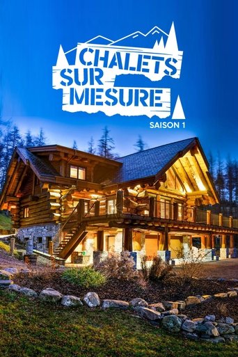 Chalets Sur Mesure: Season 1