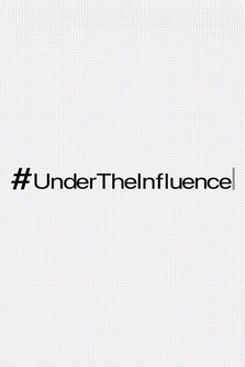 #UnderTheInfluence