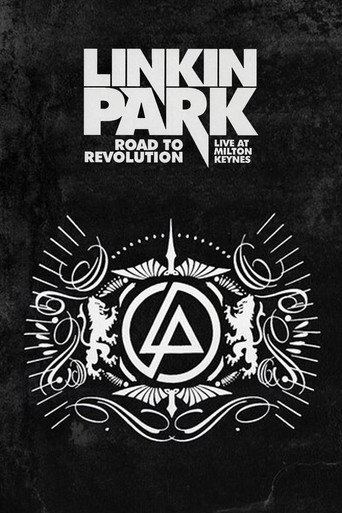 Linkin Park: Road to Revolution - Live at Milton Keynes (2008)
