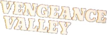 Vengeance Valley
