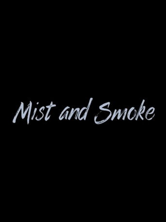Mist and Smoke (2025)