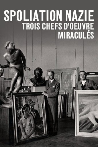 Spoliation nazie : Trois Chefs d'œuvre miraculés (2015) Spoliation nazie : Trois Chefs d'œuvre miraculés (2015)