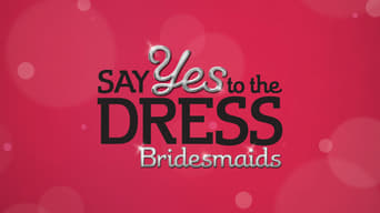 #4 Say Yes to the Dress: Bridesmaids