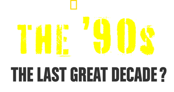The '90s: The Last Great Decade? logo