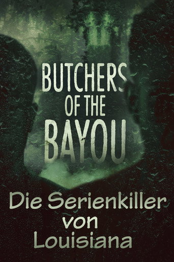Butchers of the Bayou - Die Serienkiller von Louisiana