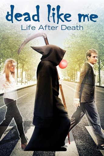 Dead Like Me: Life After Death (2009) Dead Like Me: Life After Death (2009)