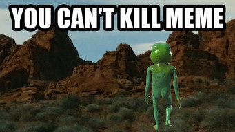 #4 You Can't Kill Meme