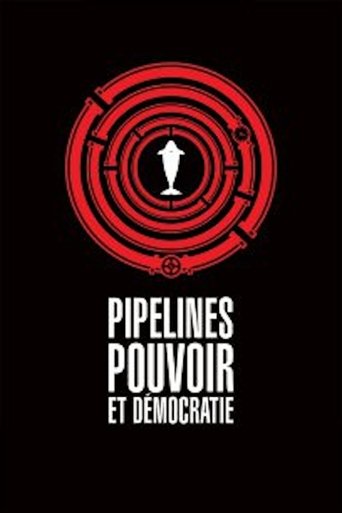 Pipelines, pouvoir et démocratie (2015)