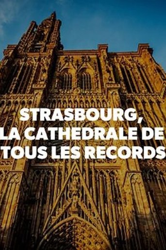 Strasbourg, la cathédrale de tous les records (2019)