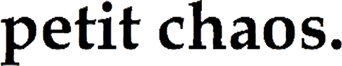 petit chaos