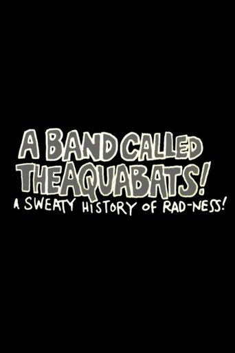 A Band Called The Aquabats!: A Sweaty History of Rad-ness! (2003)