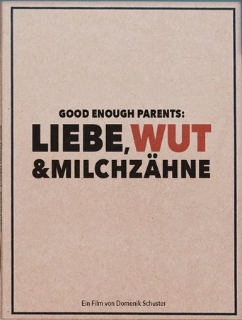 Good Enough Parents: Liebe, Wut & Milchzähne poster