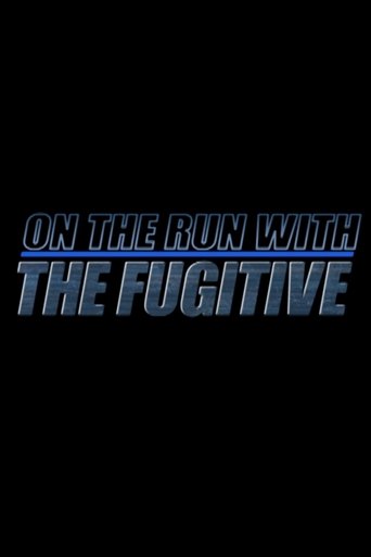 On The Run With 'The Fugitive' (2001) On The Run With 'The Fugitive' (2001)
