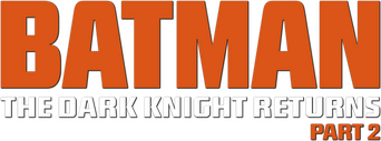 Batman: The Dark Knight Returns, Part 2 logo