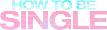 How to Be Single logo