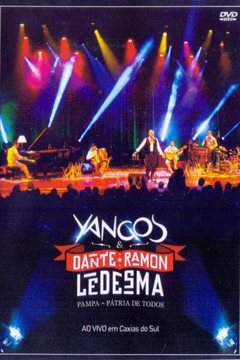 Yangos & Dante Ramon Ledesma: Pampa pátria de todos – Ao vivo em Caxias do Sul