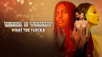 Waka & Tammy: What the Flocka (2020- )