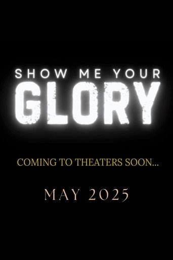 Show Me Your Glory (2025)