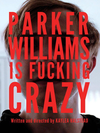 Parker Williams is Fucking Crazy