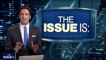 The Issue Is (2018- )