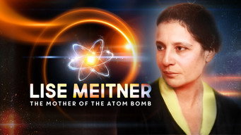 Lise Meitner: The Mother of the Atom Bomb (2013)