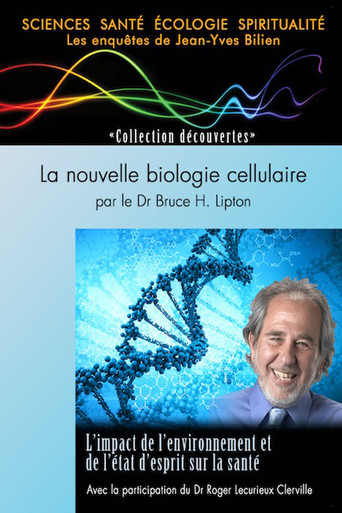 La nouvelle biologie cellulaire par le Dr Bruce H. Lipton poster