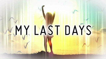 My Last Days (2012- )