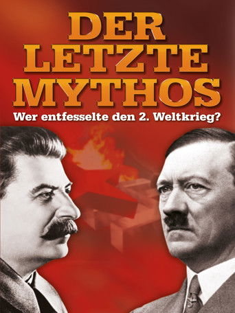 Der letzte Mythos - Wer entfesselte den 2. Weltkrieg? poster