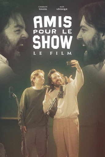 AMIS POUR LE SHOW: le film ポスター