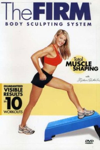The Firm Body Sculpting System: Total Muscle Shaping! (2004)