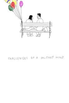 Challenges of a Solitary Mind