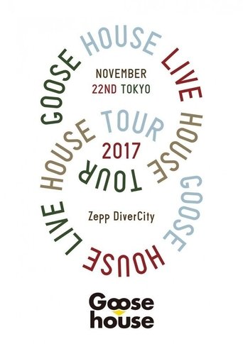 GOOSE HOUSE LIVE HOUSE TOUR 2017 poster