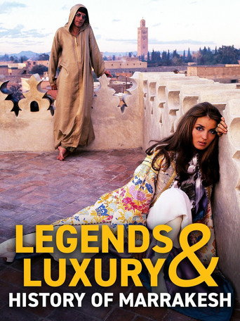 Legends and Luxury - History of Marrakesh