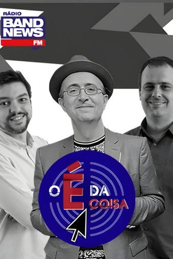 O &Eacute; da Coisa (2023)