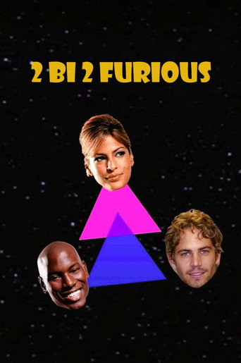 2 Bi 2 Furious