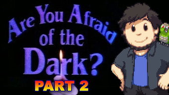 Are You Afraid of the Dark? - JonTron (Part 2)