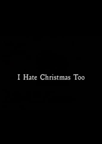 I Hate Christmas Too