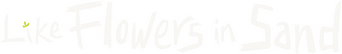Like Flowers in Sand logo