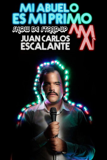 Juan Carlos Escalante: Mi Abuelo Es Mi Primo. poster