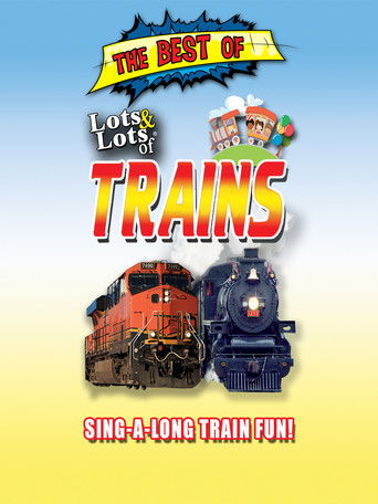 The Best of Lots & Lots of Trains poster