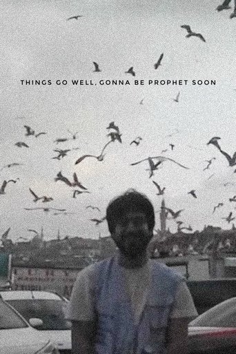 things go well, gonna be prophet soon (2022)