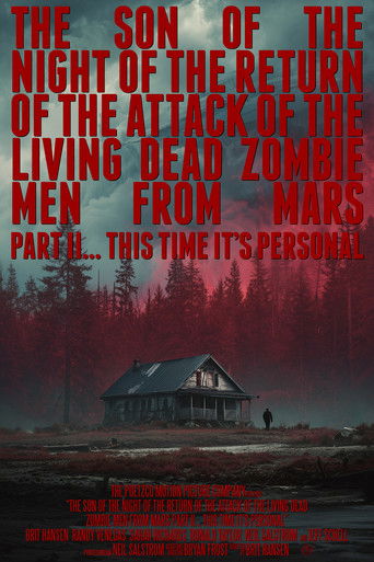 Cartell de The Son of the Night of the Return of the Attack of the Living Dead Zombie Men from Mars Part II… This Time It's Personal